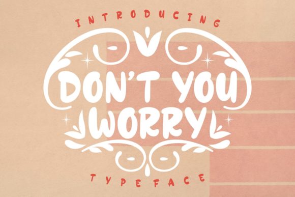 Don’t You Worry: A Joyful Display Font for Campaign Creativity
