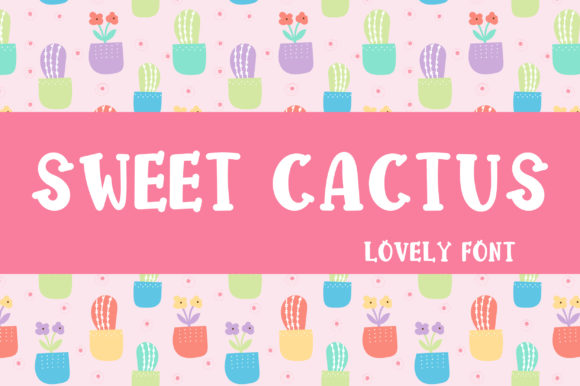 Sweet Cactus Font: A Joyful Display Choice
